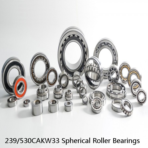 239/530CAKW33 Spherical Roller Bearings