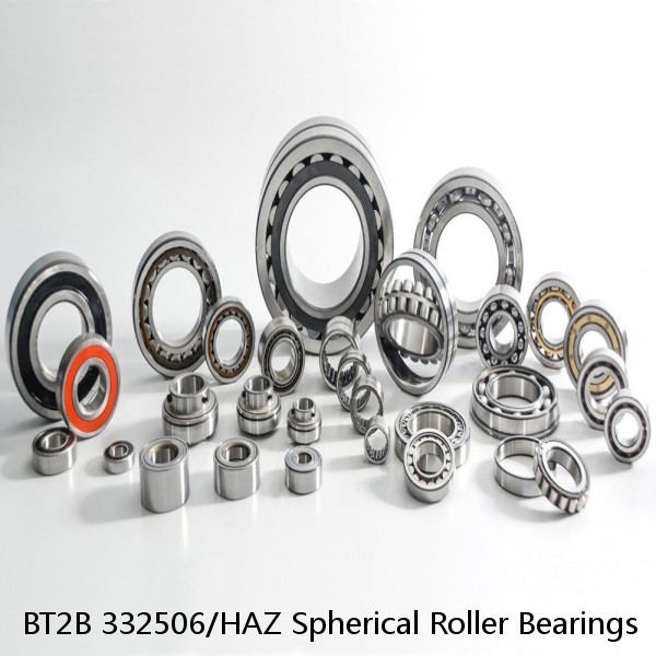 BT2B 332506/HAZ Spherical Roller Bearings