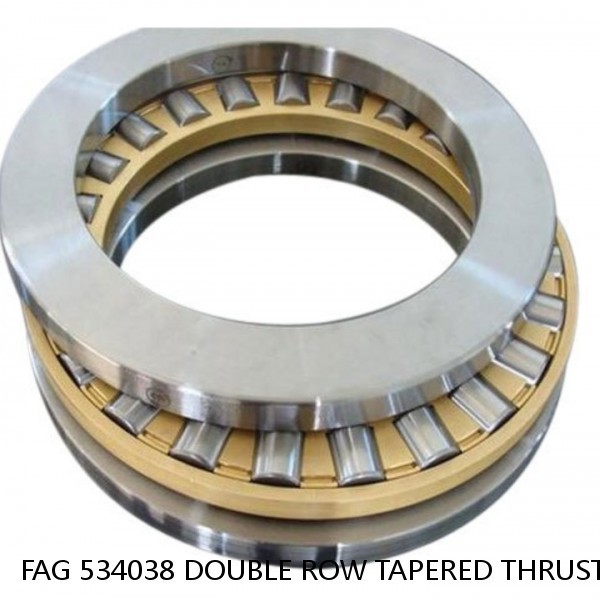 FAG 534038 DOUBLE ROW TAPERED THRUST ROLLER BEARINGS