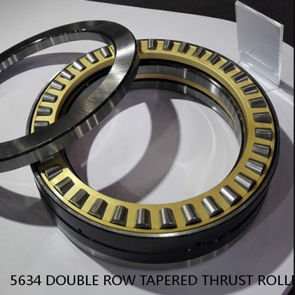 5634 DOUBLE ROW TAPERED THRUST ROLLER BEARINGS