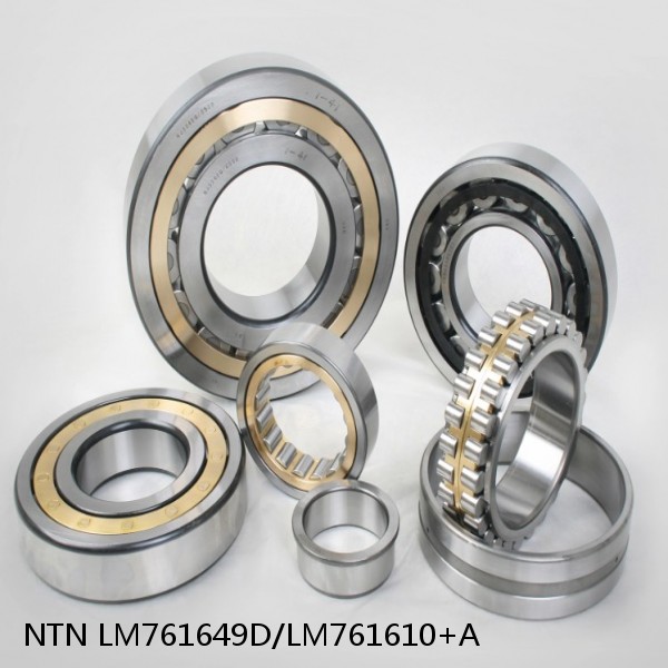 LM761649D/LM761610+A NTN Cylindrical Roller Bearing